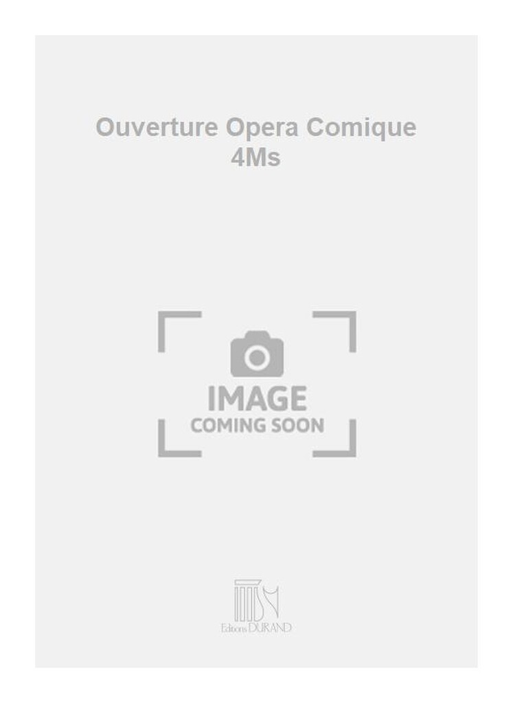 Ouverture Opera Comique 4Ms